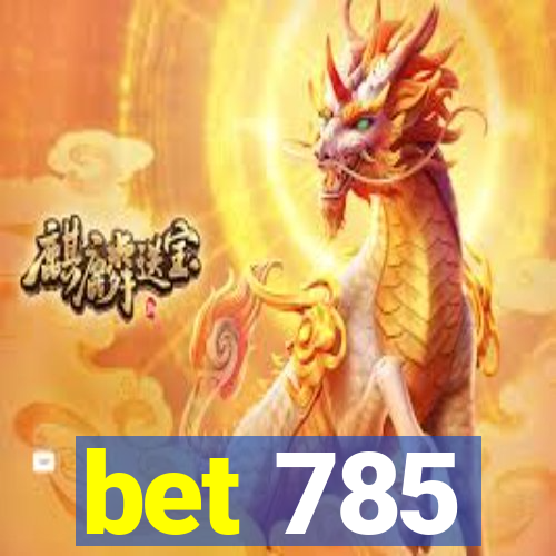 bet 785